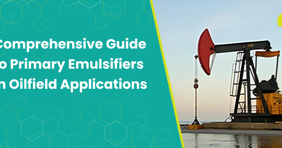 Comprehensive Guide to Primary Emulsifiers in Oilfield Applications