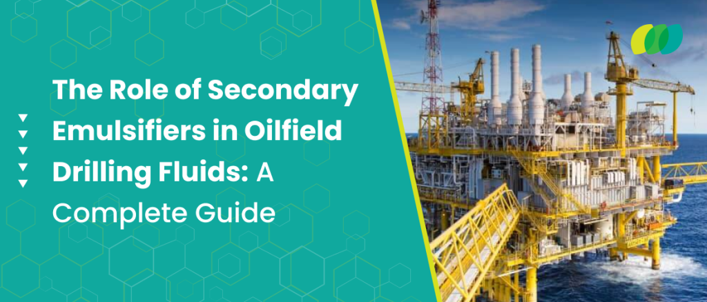 The-Role-of-Secondary-Emulsifiers-in-Oilfield-Drilling-Fluids_A-Complete-Guide