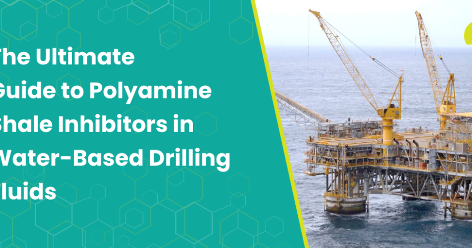The Ultimate Guide to Polyamine Shale Inhibitors in Water-Based Drilling Fluids