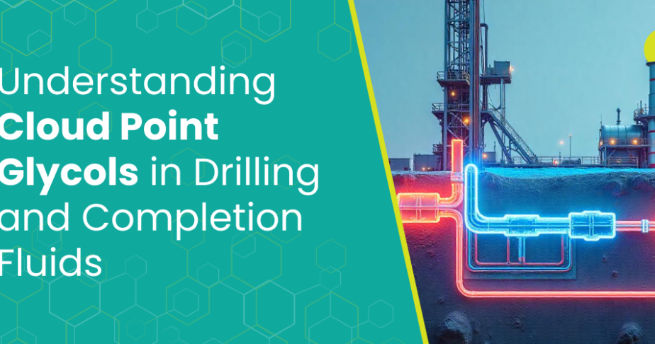 Understanding Cloud Point Glycols in Drilling and Completion Fluids