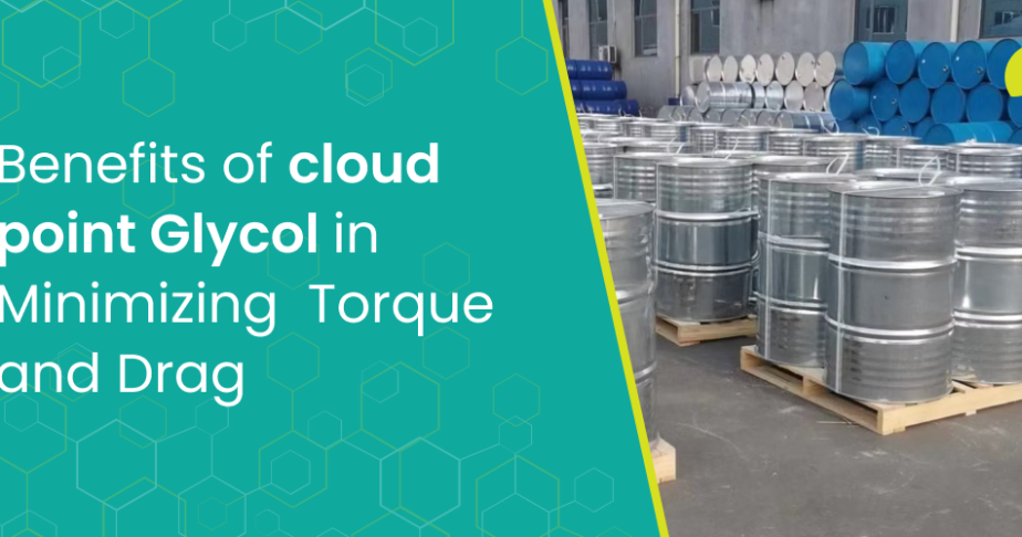Benefits of Cloud Point Glycol in Minimizing Torque and Drag