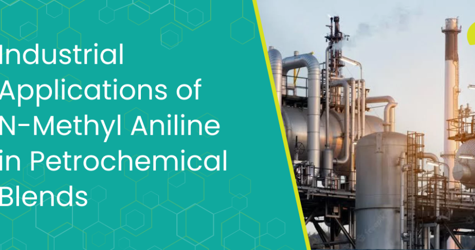 Industrial Applications of N-Methyl Aniline in Petrochemical Blends