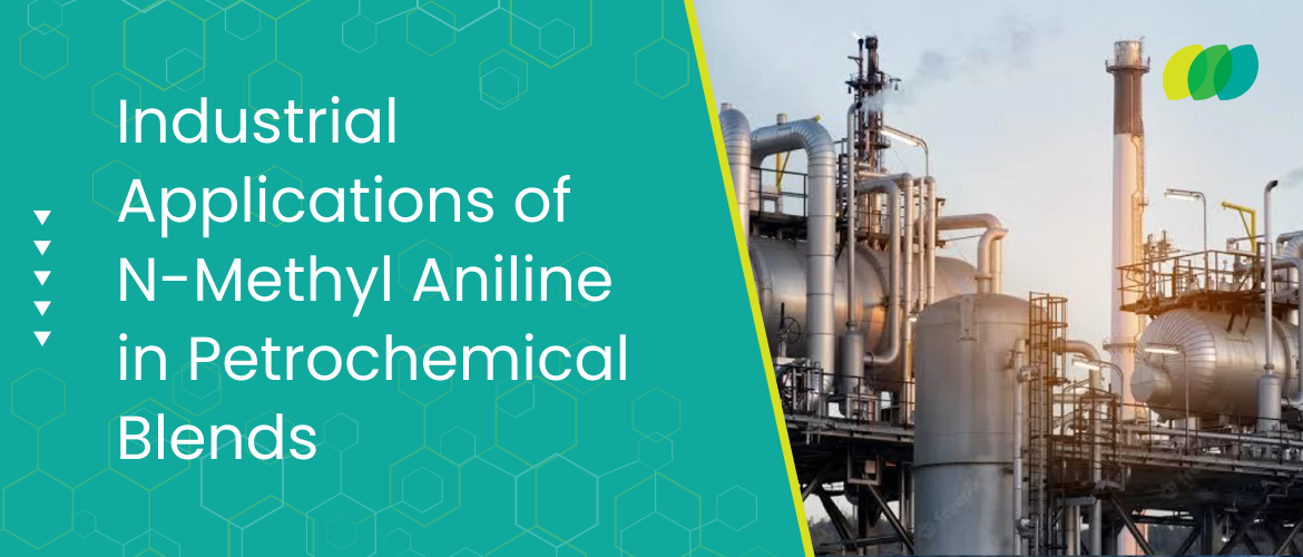 Industrial Applications of N-Methyl Aniline in Petrochemical Blends