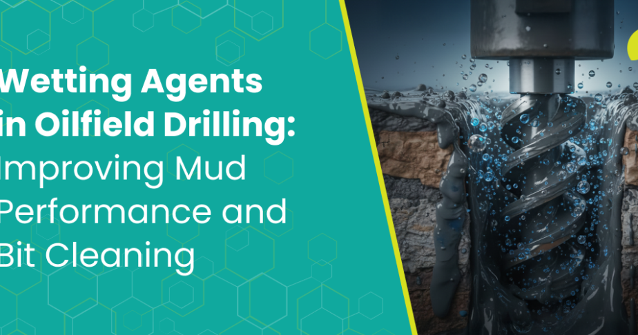 Wetting Agents in Oilfield Drilling: Improving Mud Performance and Bit Cleaning