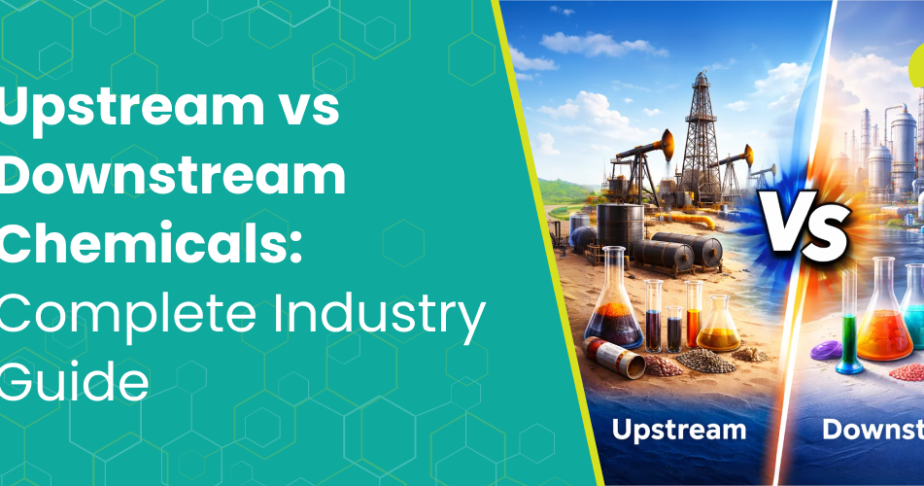Upstream vs Downstream Chemicals_ Complete Industry Guide